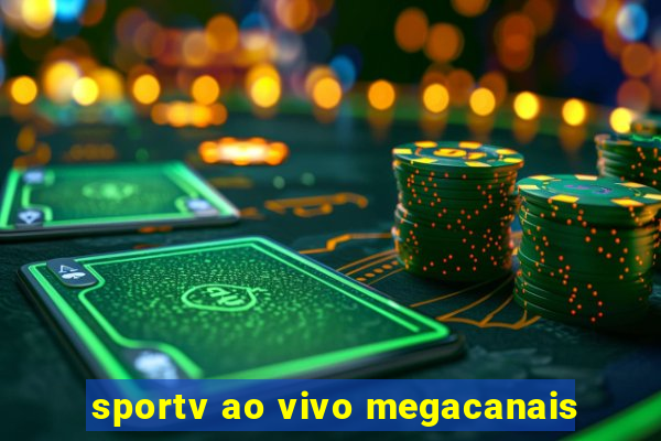 sportv ao vivo megacanais